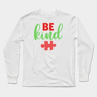 Be Kind Autism Awareness Gift for Birthday, Mother's Day, Thanksgiving, Christmas Long Sleeve T-Shirt